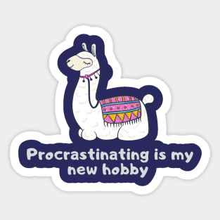 Procrastinating is my new hobby Sticker